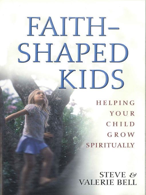 Title details for Faith-Shaped Kids by Stephen B. Bell - Available